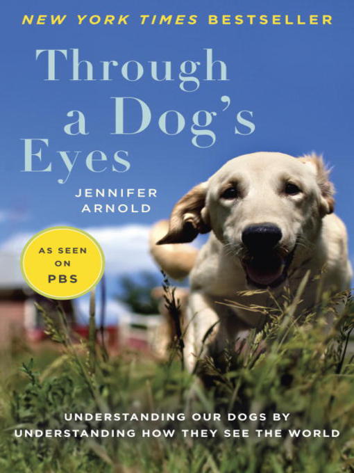 Title details for Through a Dog's Eyes by Jennifer Arnold - Available